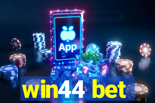 win44 bet